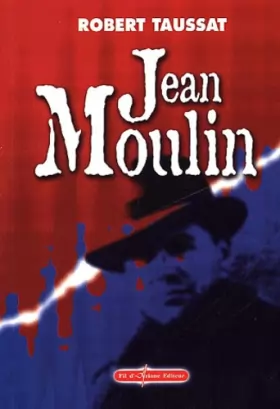 Couverture du produit · Jean Moulin : La constance et l'honneur de la République