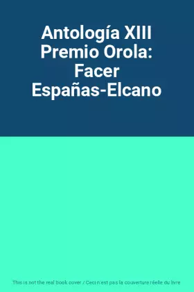 Couverture du produit · Antología XIII Premio Orola: Facer Españas-Elcano