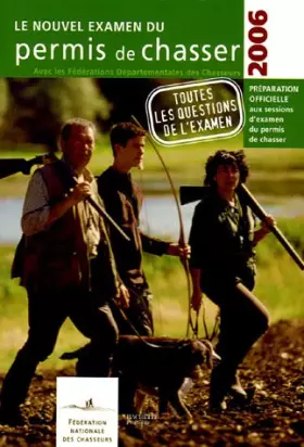 Couverture du produit · Le nouvel examen du permis de chasser 2006