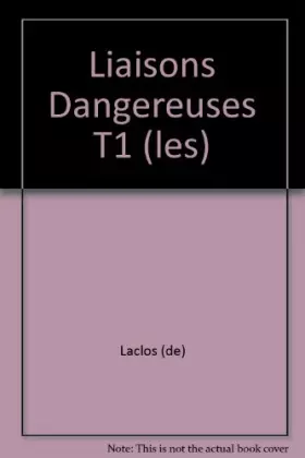 Couverture du produit · Liaisons Dangereuses T1 (les)