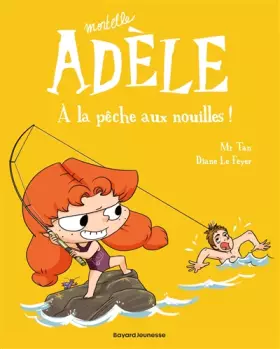 Couverture du produit · Mortelle Adèle, Tome 12: À la pêche aux nouilles !