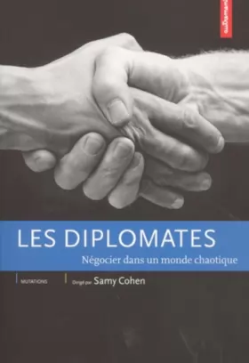 Couverture du produit · Les Diplomates : Négocier dans un monde chaotique