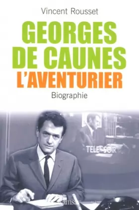 Couverture du produit · Georges de Caunes, l'aventurier