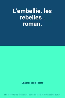 Couverture du produit · L'embellie. les rebelles . roman.