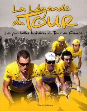 Couverture du produit · La Légende du Tour : Les plus belles histoires du Tour de France