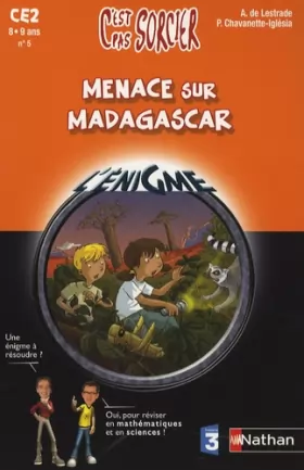Couverture du produit · MENACE SUR MADAGASCAR CE2