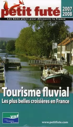 Couverture du produit · Petit Futé Tourisme fluvial : Les plus belles croisières en France