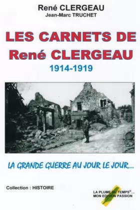 Couverture du produit · Les carnets de René Clergeau : 1914-1919