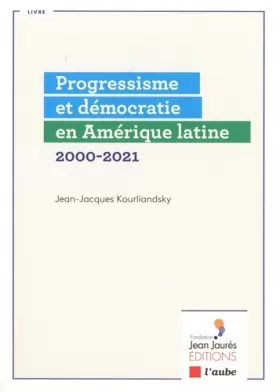 Couverture du produit · Progressisme et démocratie en Amérique latine: 2000-2021