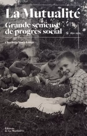 Couverture du produit · La mutualité Grande semeuse de progrès social 1850-1976