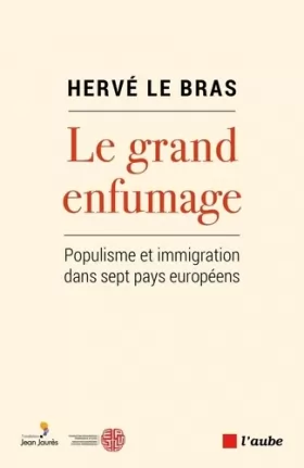 Couverture du produit · Le grand enfumage: Populisme et immigration dans sept pays européens