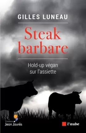 Couverture du produit · Steak barbare : Hold-up végan sur l'assiette