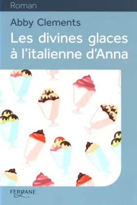 Couverture du produit · Les divines glaces à l'italienne d'Anna