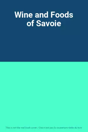 Couverture du produit · Wine and Foods of Savoie