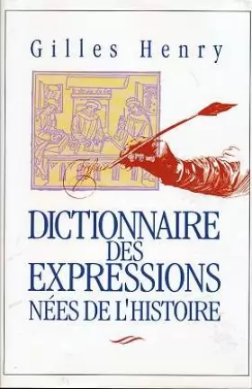 Couverture du produit · Dictionnaire des expressions nées de l'Histoire