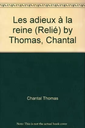 Couverture du produit · Les adieux à la reine (Relié) by Thomas, Chantal