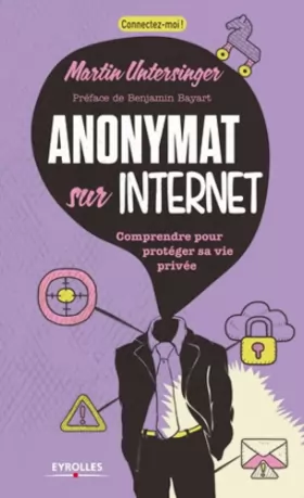 Couverture du produit · Anonymat sur l'internet - Comprendre pour protéger sa vie privée.