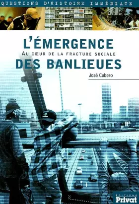 Couverture du produit · L'Emergence des banlieues : Au coeur de la fracture sociale