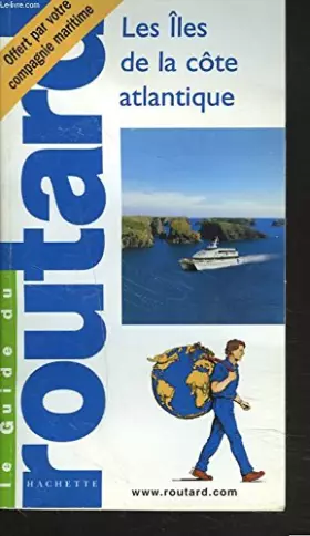 Couverture du produit · LE GUIDE DU ROUTARD. LES ILES DE LA COTE ATLANTIQUE.