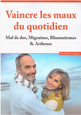Couverture du produit · Vaincre les maux du quotidien, mal de dos, migraines, rhumatismes, arthrose