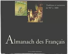 Couverture du produit · Almanach des français / 2 tomes: traditions et variations de 987 à1880 + la france republicaine de 1881 à nos jours