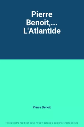 Couverture du produit · Pierre Benoit,... L'Atlantide