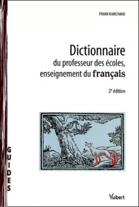 Couverture du produit · Dictionnaire du professeur des écoles, enseignement du français