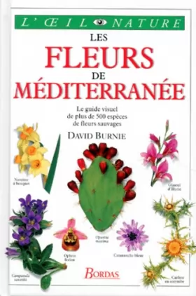 Couverture du produit · Les fleurs de Méditerranée : Le guide visuel de plus de 500 espèces de fleurs sauvages