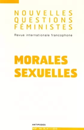Couverture du produit · Nouvelles Questions Feministes, Vol. 35(1)/2016. Morales Sexuelles