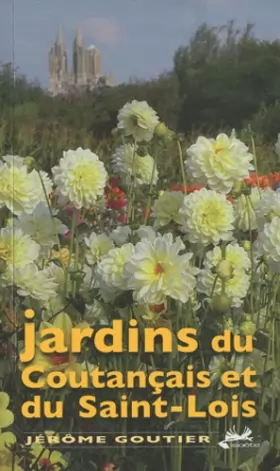 Couverture du produit · Jardins du Coutançais et du Saint-Lois