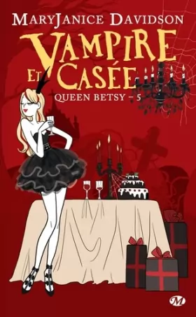 Couverture du produit · Queen Betsy, Tome 5 : Vampire et casée