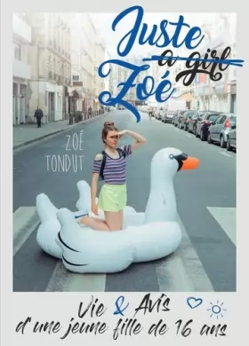 Couverture du produit · Juste a girl Zoé : Vie et avis d'une jeune fille de 16 ans