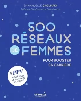 Couverture du produit · 500 Réseaux de femmes pour booster sa carrière: PPV pulvériser le plafond de verre