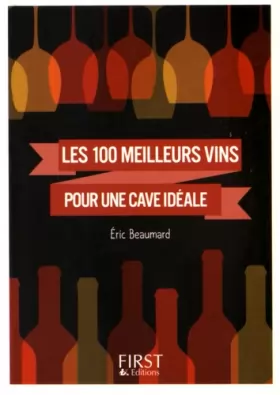 Couverture du produit · Petit Livre de - Les 100 meilleurs vins pour une cave idéale
