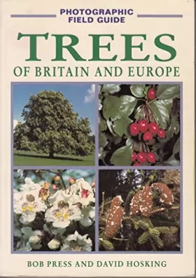 Couverture du produit · A Photographic Field Guide: Trees of Britain and Europe