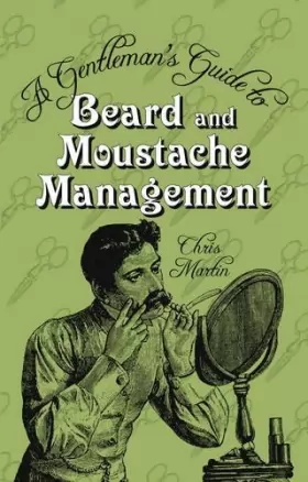 Couverture du produit · A Gentleman's Guide to Beard and Moustache Management