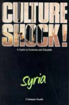 Couverture du produit · Culture Shock! Syria: A Guide to Customs and Etiquette