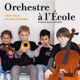 Couverture du produit · Orchestre à l'École: Cent mille et une histoires