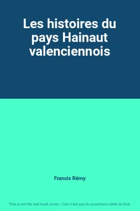 Couverture du produit · Les histoires du pays Hainaut valenciennois