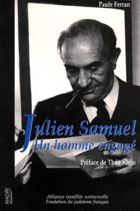 Couverture du produit · Julien Samuel, un homme engagé, préfacé par Théo Klein