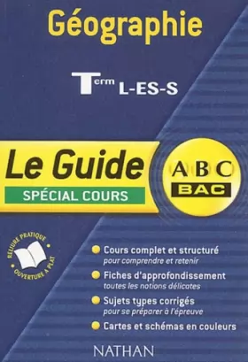 Couverture du produit · ABC Bac - Le Guide : Géographie, terminale L - ES - S (Spécial cours)