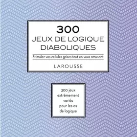 Couverture du produit · 300 JEUX DE LOGIQUES DIABOLIQUES