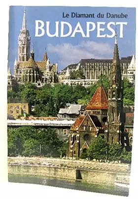 Couverture du produit · Le diamant du danube. Budapest.