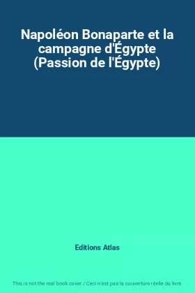 Couverture du produit · Napoléon Bonaparte et la campagne d'Égypte (Passion de l'Égypte)
