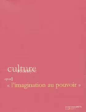 Couverture du produit · Culture publique, opus 1 : L'imagination au pouvoir