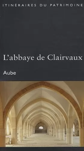 Couverture du produit · L'abbaye de Clairvaux