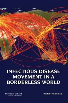 Couverture du produit · Infectious Disease Movement in a Borderless World: Workshop Summary