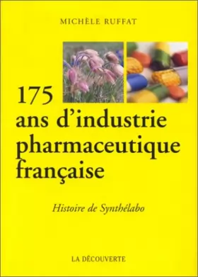 Couverture du produit · 175 ans d'industrie pharmaceutique française. Histoire de Synthélabo