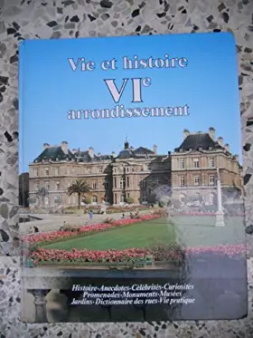 Couverture du produit · Vie et Histoire du VIe arrondissement de Paris