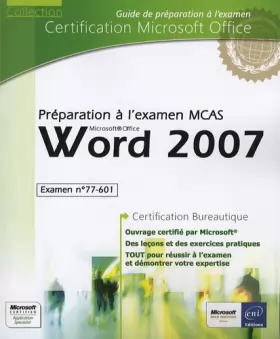 Couverture du produit · Word 2007 - Préparation à l'examen Microsoft Certified Application Specialist (77-601)